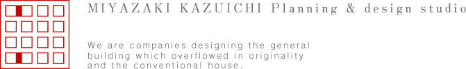 MIYAZAKI KAZUICHI Planning & design studio